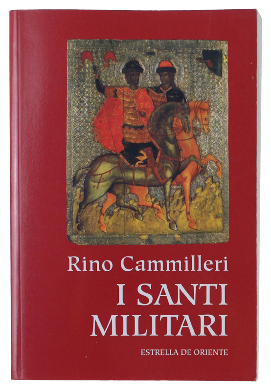 I SANTI MILITARI Nuova edizione riveduta e ampliata [volume nuovo]