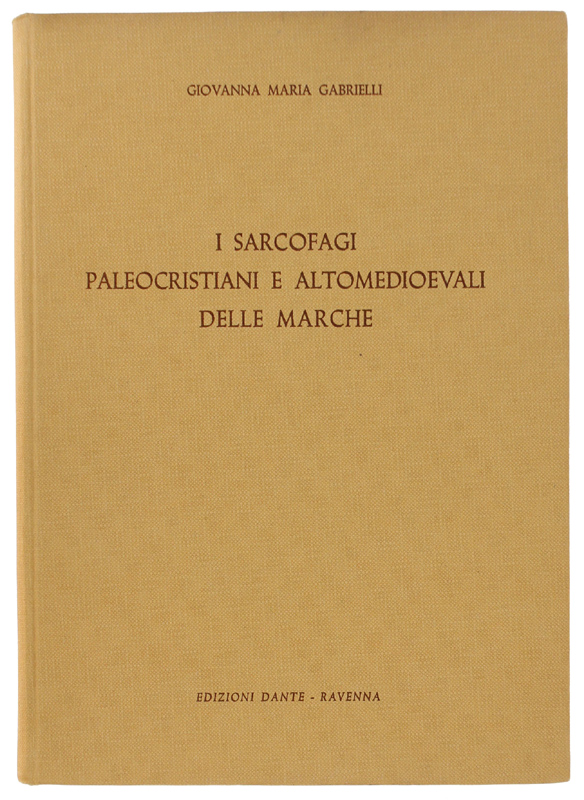 I SARCOFAGI PALEOCRISTIANI E ALTOMEDIOEVALI DELLE MARCHE.