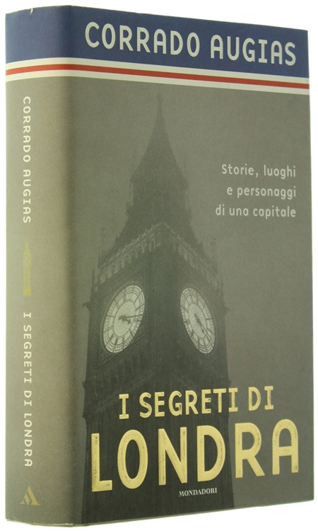 I SEGRETI DI LONDRA. Storie, luoghi e personaggi di una …