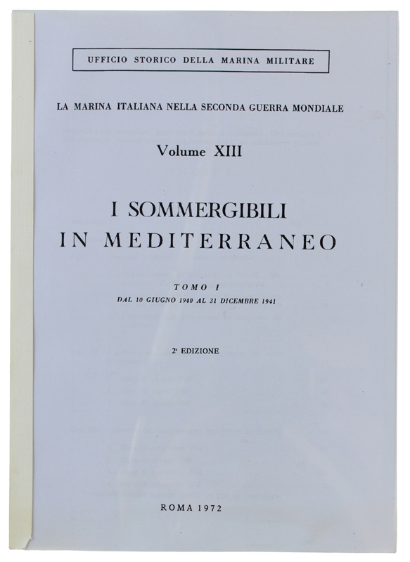 I SOMMERGIBILI IN MEDITERRANEO. Tomo I: Dal 10 giugno 1940 …