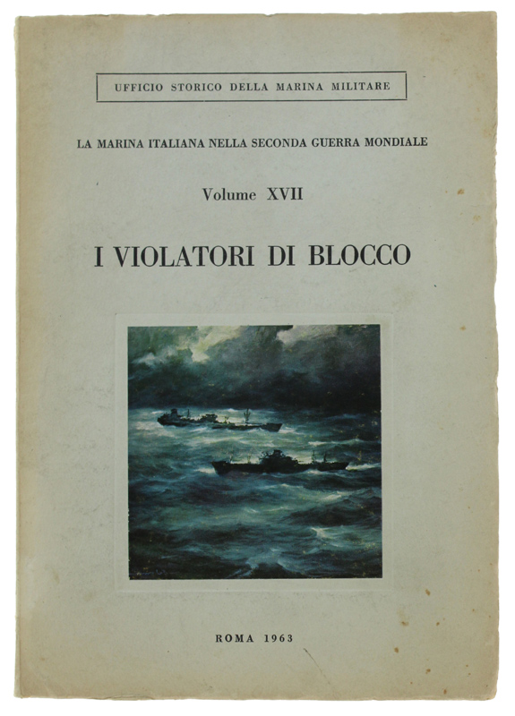 I VIOLATORI DI BLOCCO - La marina italiana nella seconda …