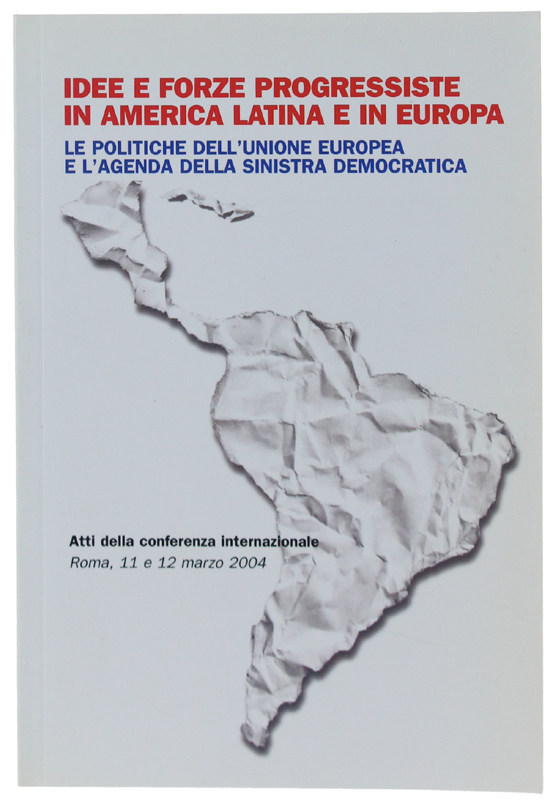 IDEE E FORZE PROGRESSISTE IN AMERICA LATINA E IN EUROPA. …