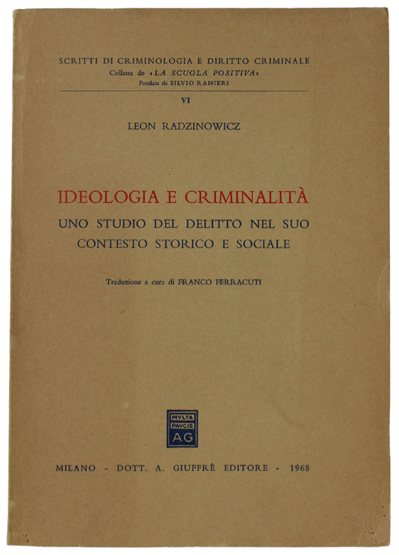 IDEOLOGIA E CRIMINALITA'. uno studio del delitto nel suo contesto …