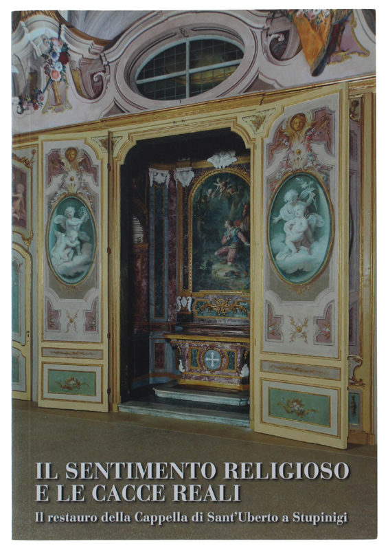IIL SENTIMENTO RELIGIOSO E LE CACCE REALI. Il restauro della …