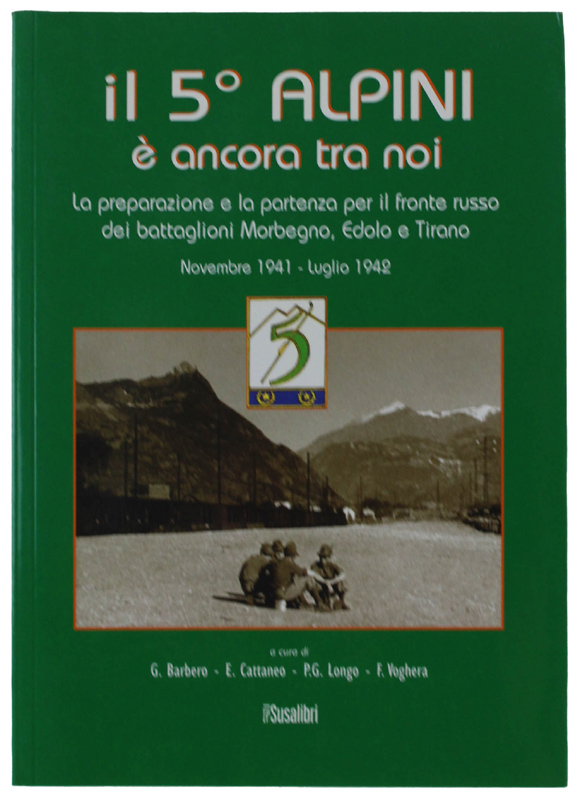 IL 5° ALPINI È ANCORA TRA NOI. La preparazione e …