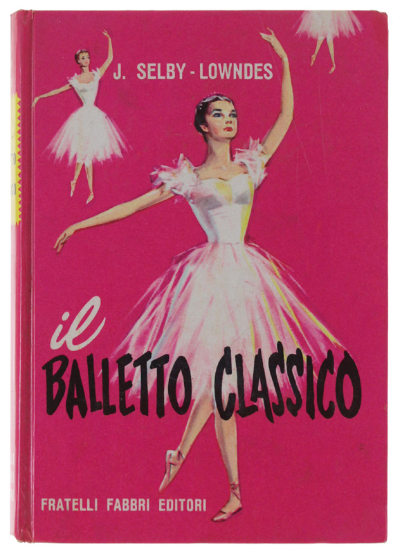 IL BALLETTO CLASSICO Illustrazioni di Signorini.