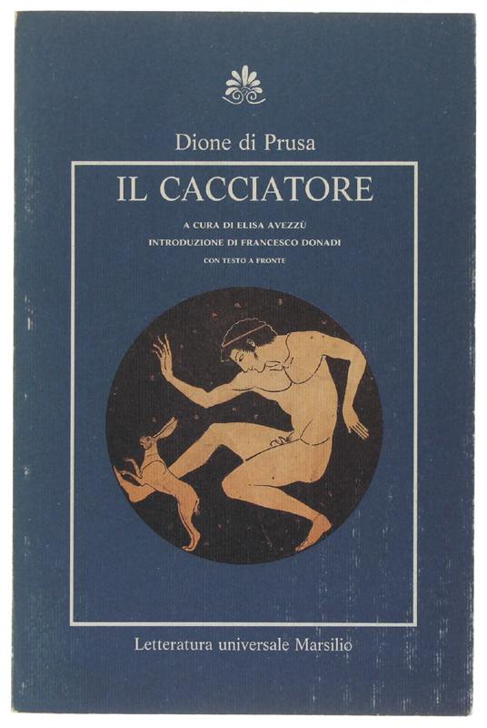 IL CACCIATORE. Testo greco e traduzione a fronte. A cura …