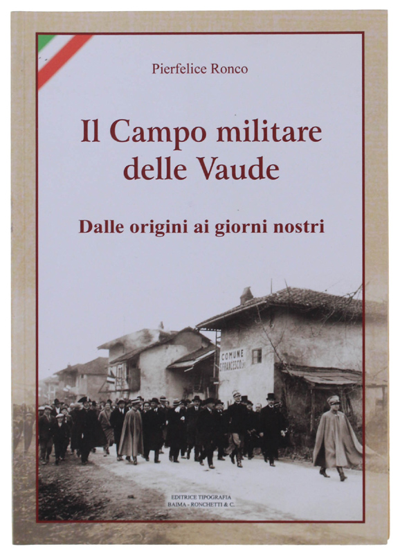 IL CAMPO MILITARE DELLE VAUDE. Dalle origini ai giorni nostri