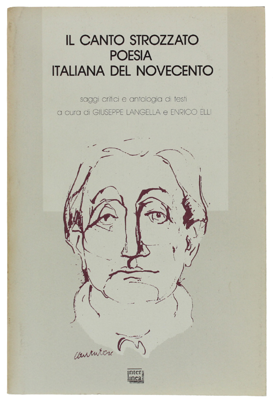 IL CANTO STROZZATO. Poesia italiana del Novecento. Saggi critici e …