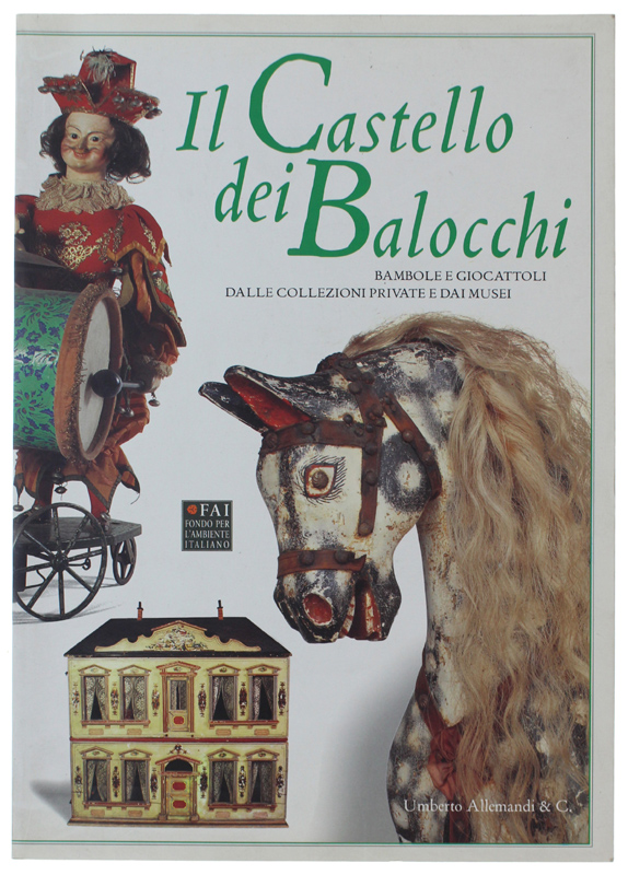 IL CASTELLO DEI BALOCCHI. Bambole e giocattoli dalle collezioni private …