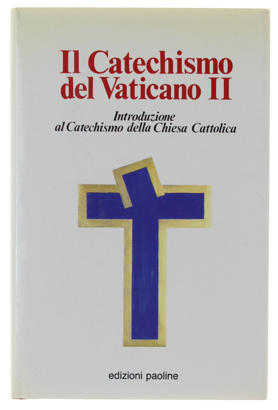 IL CATECHISMO DEL VATICANO II. Introduzione al catechismo della Chiesa …
