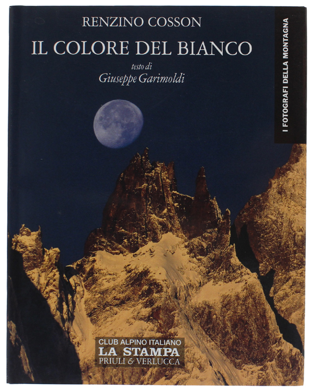 IL COLORE DEL BIANCO - I Fotografi della Montagna [come …