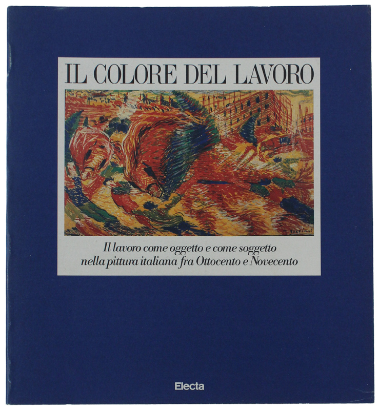 IL COLORE DEL LAVORO. Il lavoro come oggetto e come …