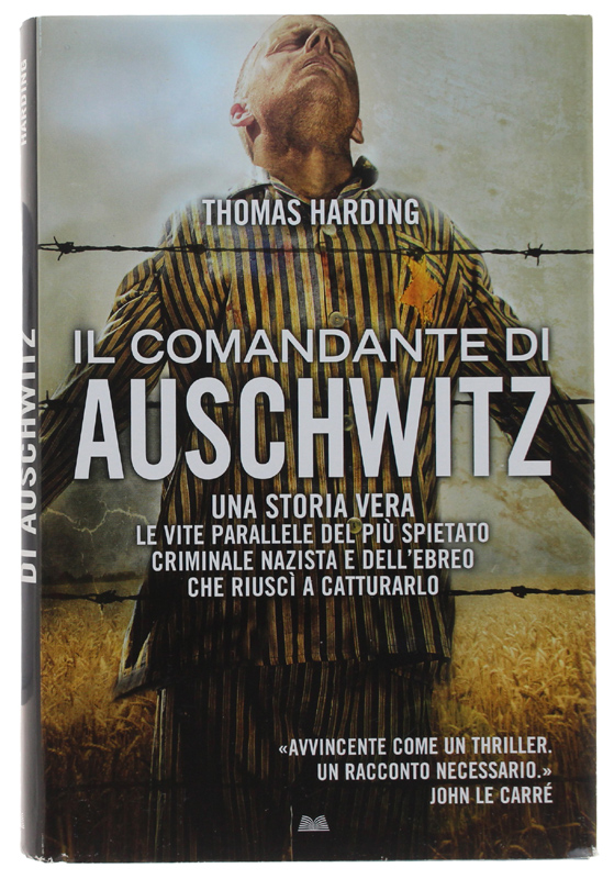 IL COMANDANTE DI AUSCHWITZ. Una storia vera - Le vite …