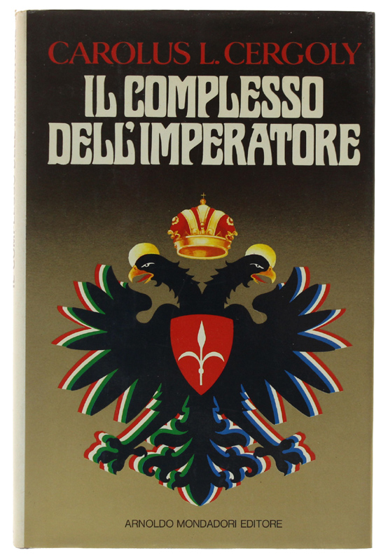 IL COMPLESSO DELL'IMPERATORE. Collages di fantasie e memorie d'un mitteleuropeo