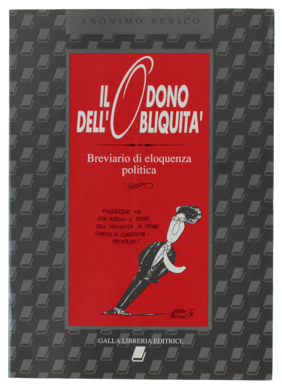 IL DONO DELL'OBLIQUITA' Breviario di eloquenza politica.