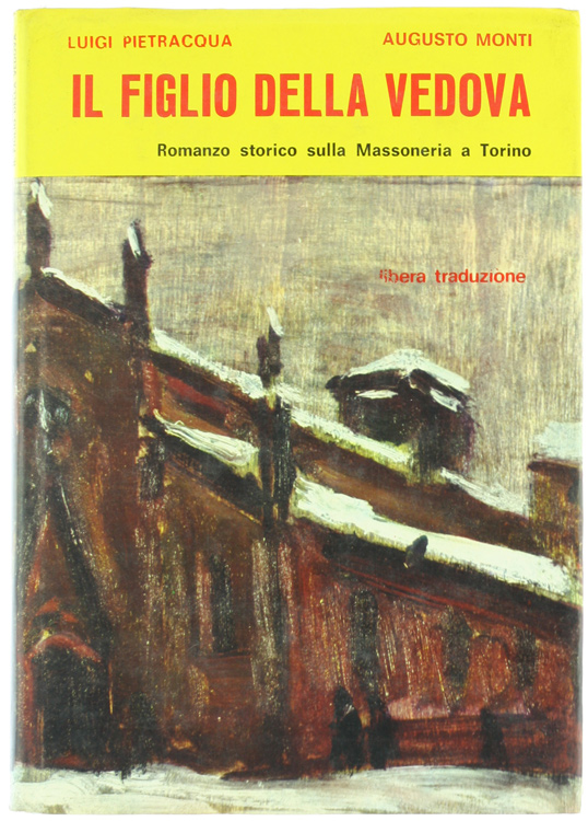 IL FIGLIO DELLA VEDOVA. Romanzo storico sulla massoneria a Torino.