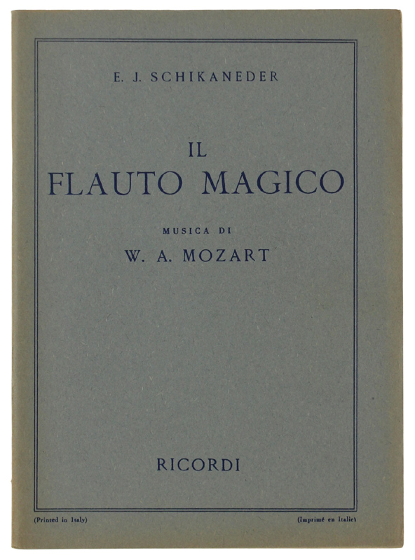 IL FLAUTO MAGICO. Dramma eroicomico in 2 atti. Musica di …