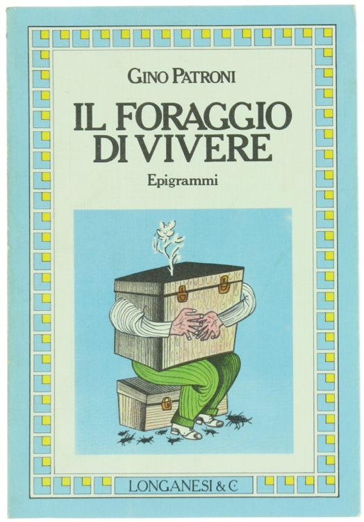 IL FORAGGIO DI VIVERE. Epigrammi [Prima edizione]