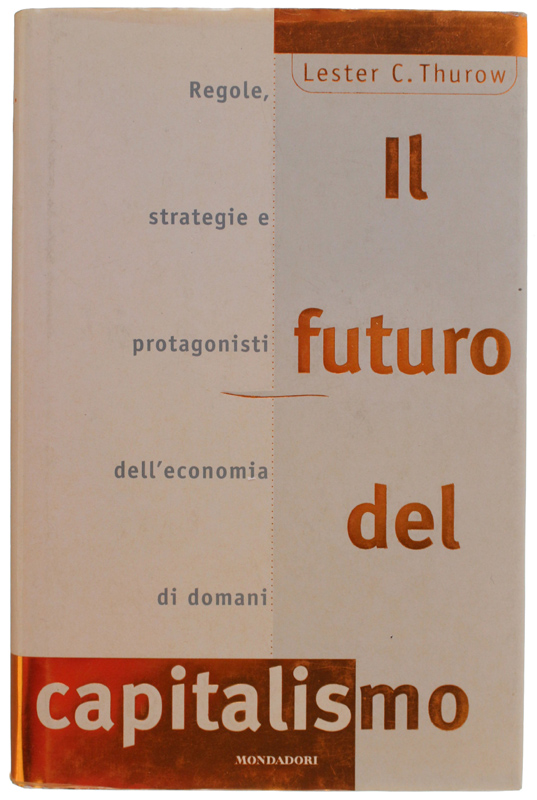 IL FUTURO DEL CAPITALISMO. Regole, strategie e protagonisti dell'economia di …