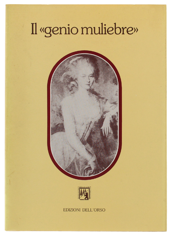 IL «GENIO MULIEBRE». Percorsi di donne intellettuali fra Settecento e …