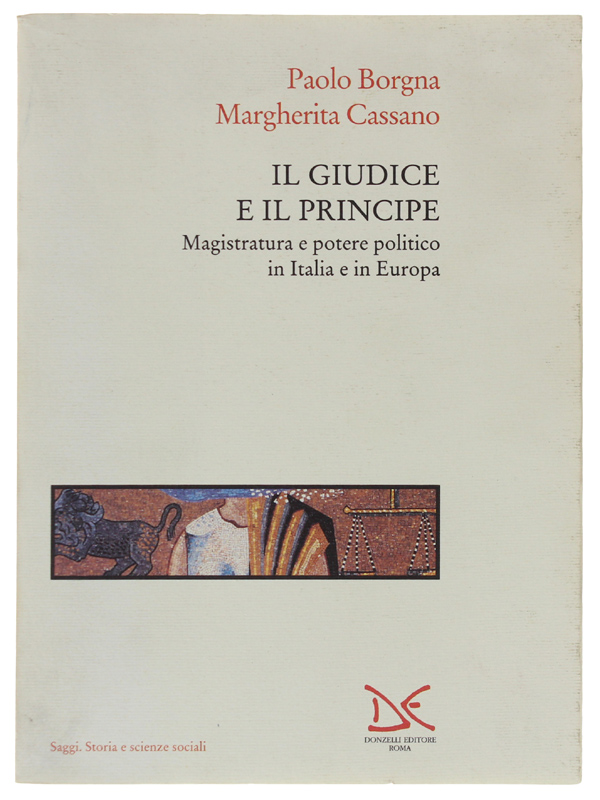 IL GIUDICE E IL PRINCIPE. Magistratura e potere politico in …