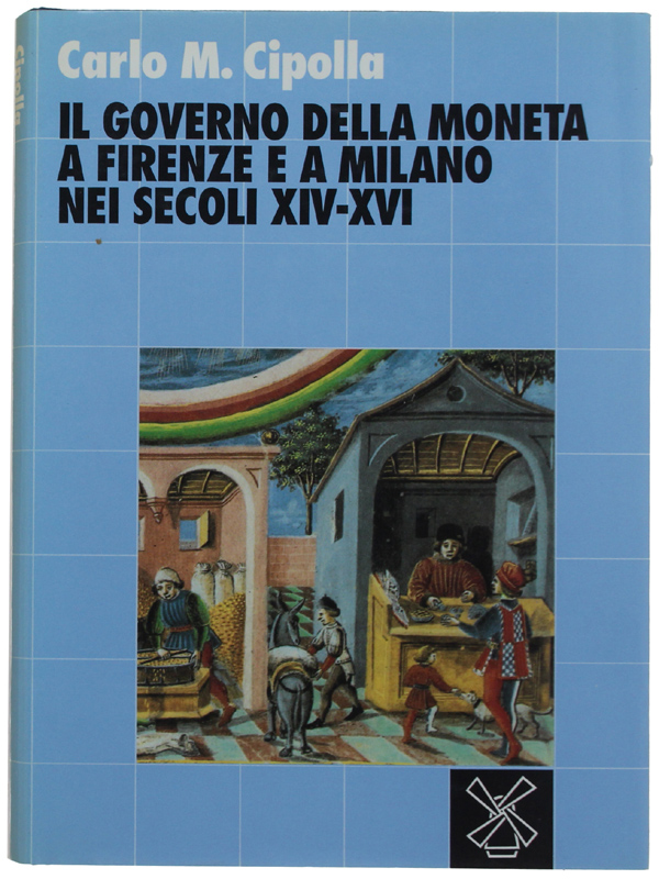 IL GOVERNO DELLA MONETA A FIRENZE E A MILANO NEI …