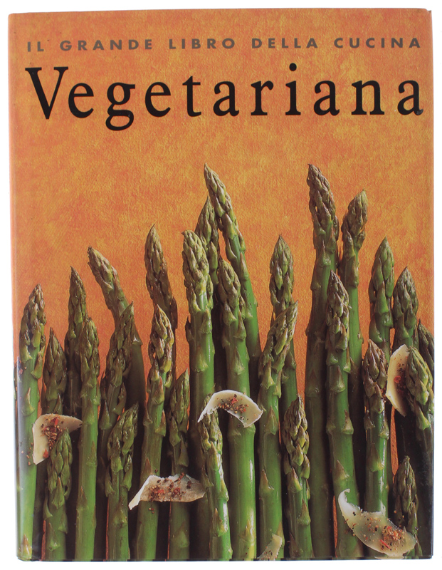 IL GRANDE LIBRO DELLA CUCINA VEGETARIANA
