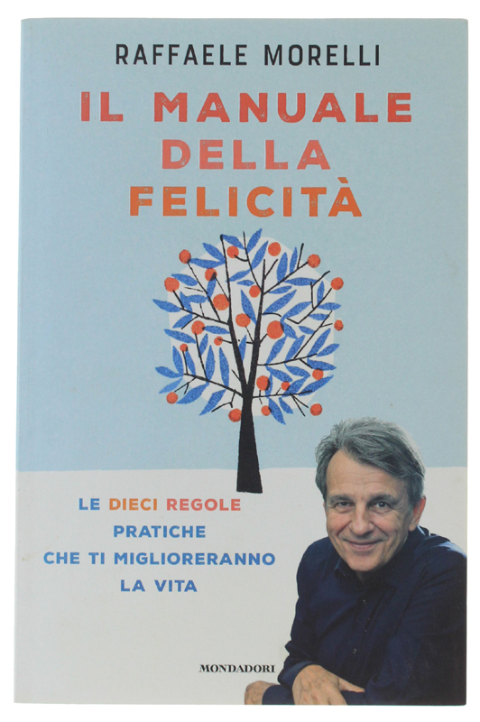 IL MANUALE DELLA FELICITA' - Le dieci regole prariche che …