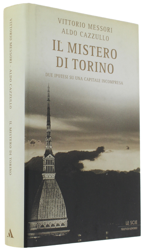 IL MISTERO DI TORINO. Due ipotesi su una capitale incompresa …