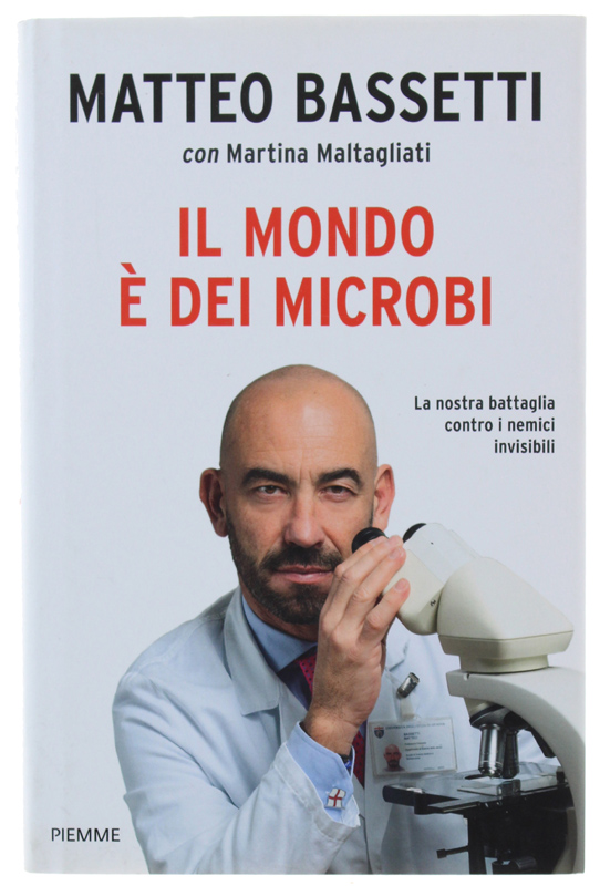 IL MONDO È DEI MICROBI. La nostra battaglia contro i …