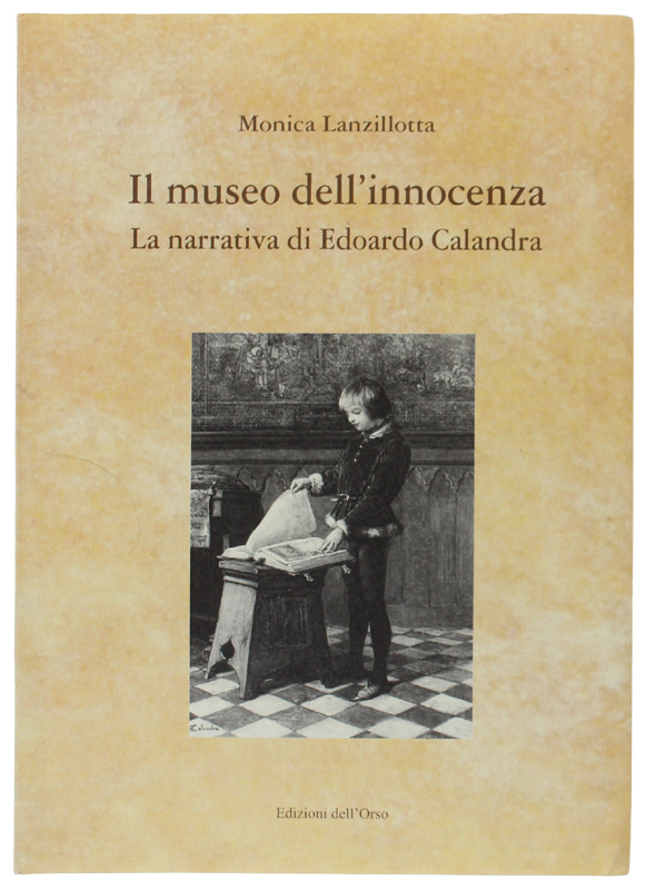 IL MUSEO DELL'INNOCENZA. La narrativa di Edoardo Calandra [Prima edizione]