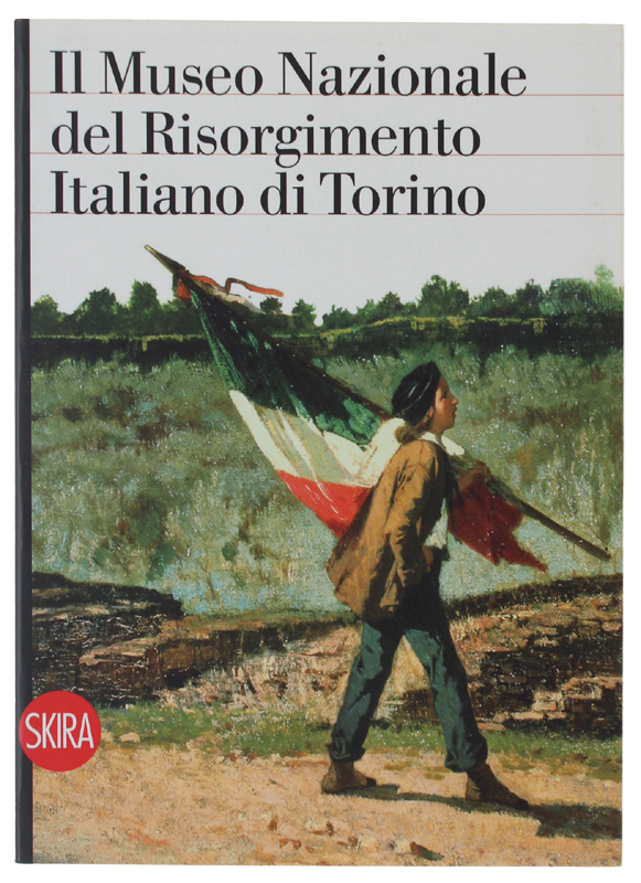 IL MUSEO NAZIONALE DEL RISORGIMENTO ITALIANO DI TORINO [come nuovo]