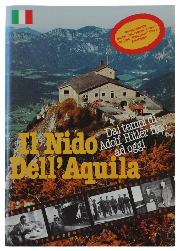 IL NIDO DELL'AQUILA Dai tempi di Hitler fino ad oggi