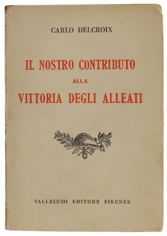 IL NOSTRO CONTRIBUTO ALLA VITTORIA DEGLI ALLEATI.