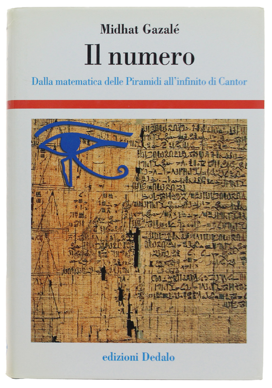 IL NUMERO. Dalla matematica delle piramidi all'infinito di Cantor [volume …