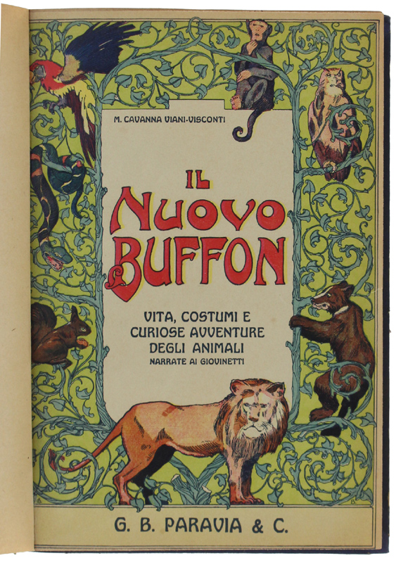 IL NUOVO BUFFON. Vita, costumi e curiose avventure degli animali …