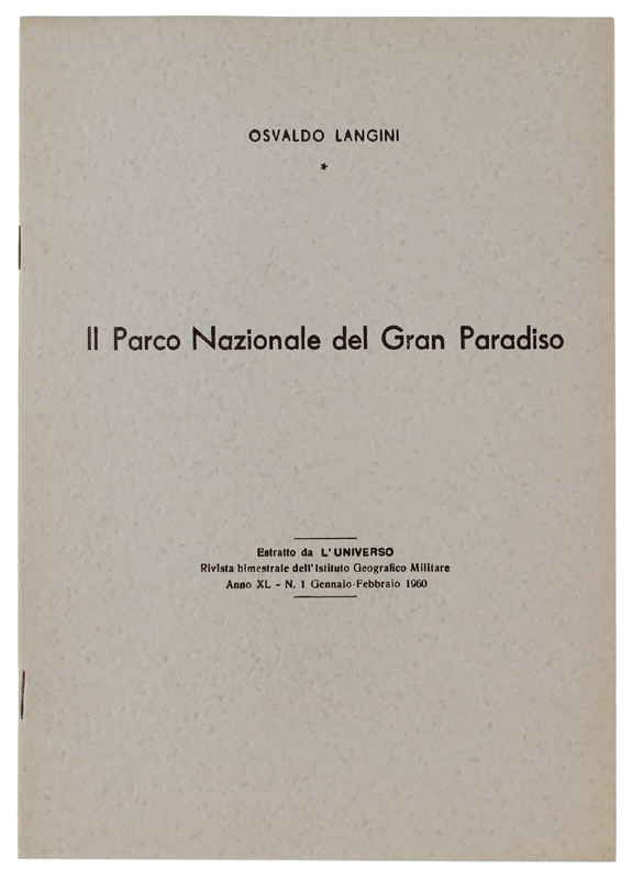 IL PARCO NAZIONALE DEL GRAN PARADISO. Estratto da: L'UNIVERSO 1960