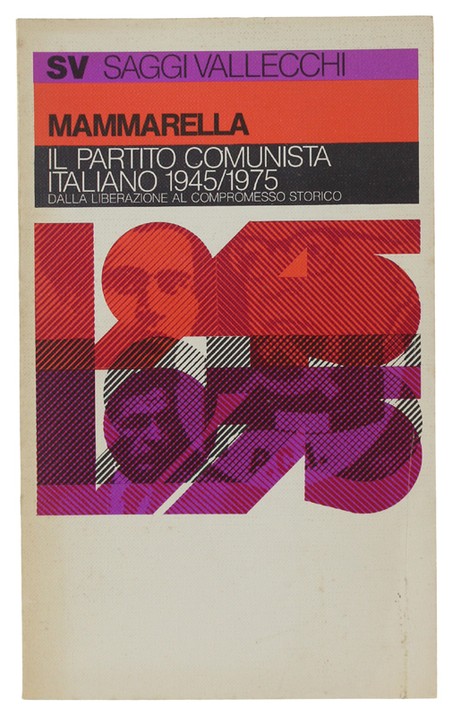 IL PARTITO COUNISTA ITALIANO 1945/1975 dalla Liberazione al compromesso storico.