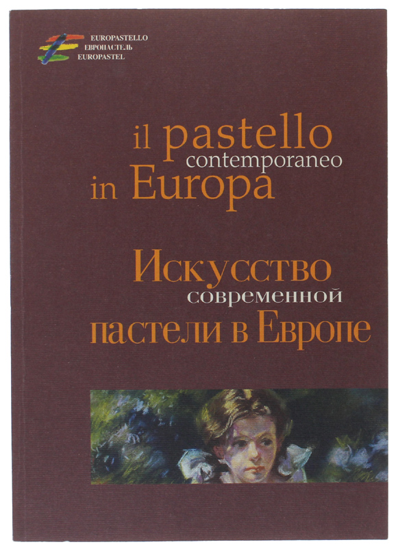 IL PASTELLO CONTEMPORANEO IN EUROPA. Mostra dei dipinti a pastello …