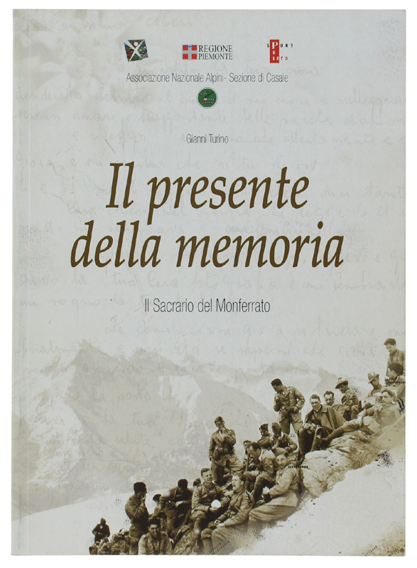 IL PRESENTE DELLA MEMORIA. Il Sacrario del Monferrato. Con in …
