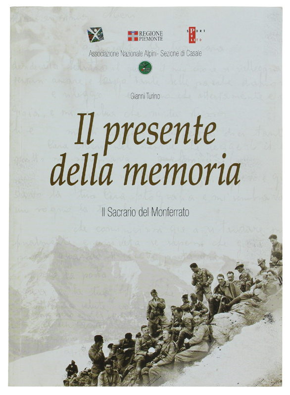IL PRESENTE DELLA MEMORIA. Il Sacrario del Monferrato. Con in …