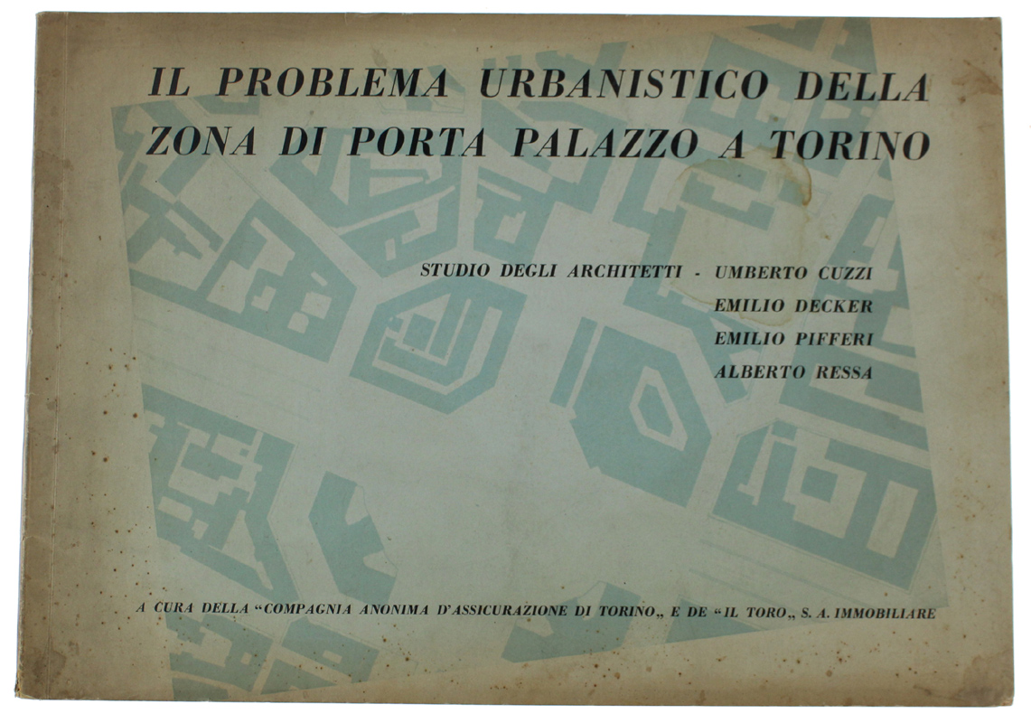 IL PROBLEMA URBANISTICO DELLA ZONA DI PORTA PALAZZO A TORINO