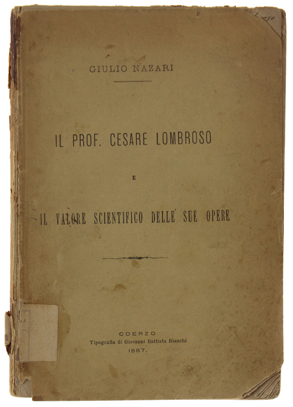 IL PROF. CESARE LOMBROSO E IL VALORE SCIENTIFICO DELLE SUE …