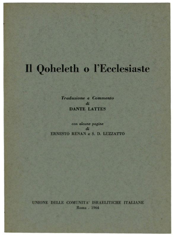 IL QOHELETH O L'ECCLESIASTE. A cura di Dante Lattes con …