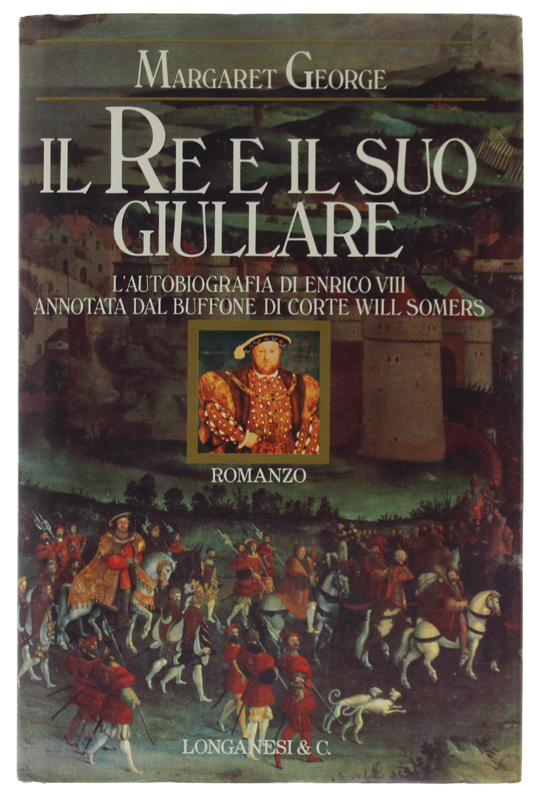 IL RE E IL SUO GIULLARE. L'autobiografia di Enrico VIII …