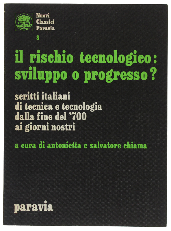 IL RISCHIO TECNOLOGICO: SVILUPPO O PROGRESSO? Scritti italiani di tecnica …