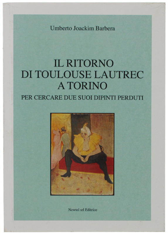 IL RITORNO DI TOULOUSE LAUTREC A TORINO PER CERCARE DUE …