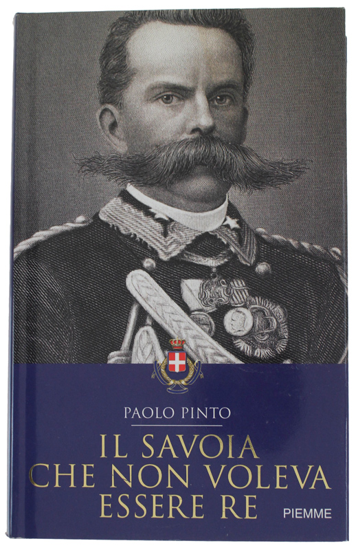 IL SAVOIA CHE NON VOLEVA ESSERE RE