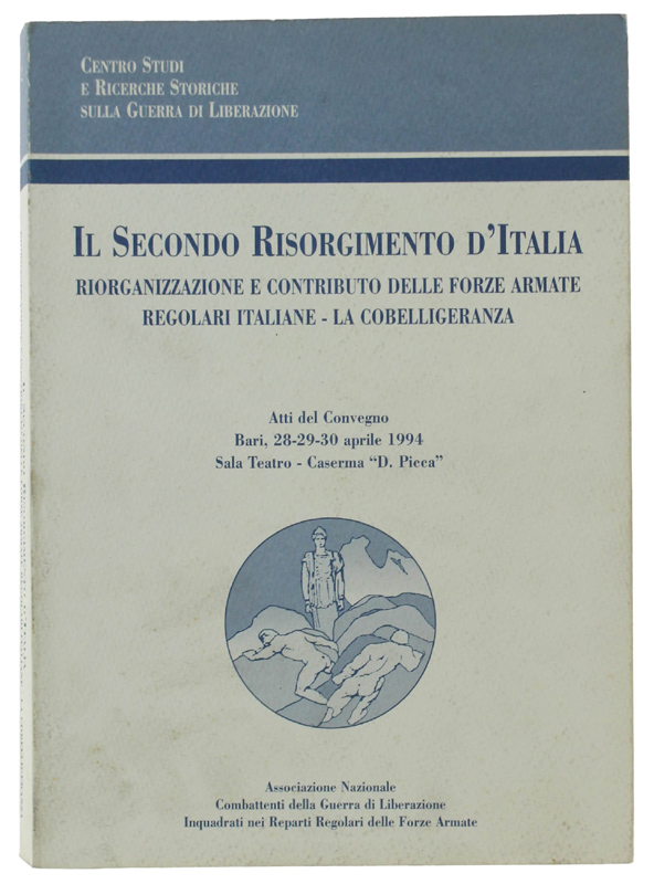 IL SECONDO RISORGIMENTO D'ITALIA. Riorganizzazione e contributo delle forze armate …